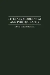 Literary Modernism and Photography