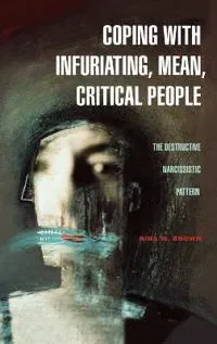 Coping with Infuriating, Mean, Critical People
