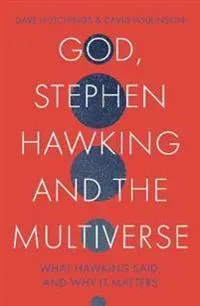 God, Stephen Hawking and the Multiverse