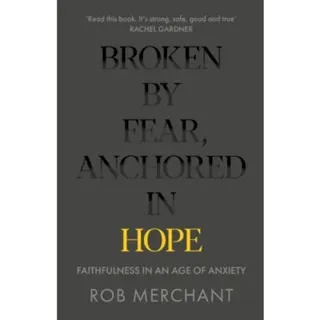Broken by Fear, Anchored in Hope