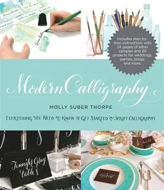 Modern calligraphy - everything you need to know to get started in script c