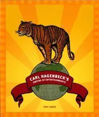 Carl Hagenbeck's Empire of Entertainments