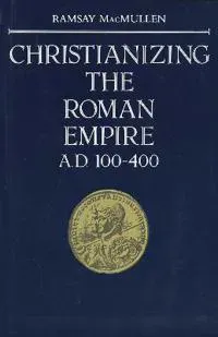 Christianizing the Roman Empire