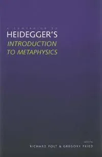 A Companion to Heidegger's 'Introduction to Metaphysics'