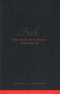 Bach: The Mass in B Minor