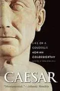 Caesar: Life of a Colossus