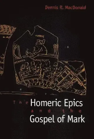The Homeric Epics and the Gospel of Mark