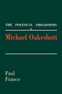 The Political Philosophy of Michael Oakeshott