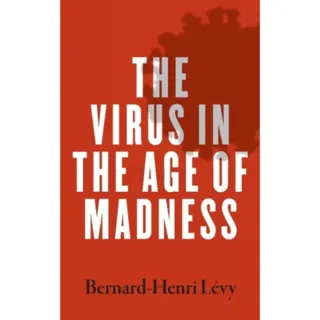 The Virus in the Age of Madness