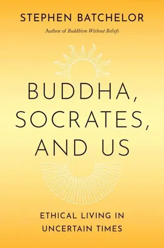 Buddha, Socrates, and Us