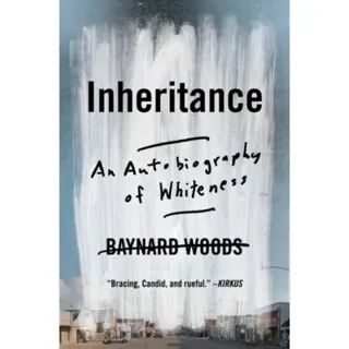 Inheritance : An Autobiography of Whiteness