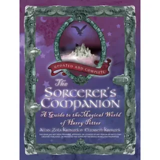 The Sorcerer's Companion: A Guide to the Magical World of Harry Potter, Third Edition