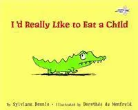 I'd Really Like to Eat a Child