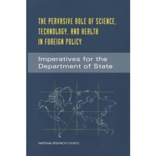 The Pervasive Role of Science, Technology, and Health in Foreign Policy