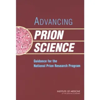 Advancing Prion Science