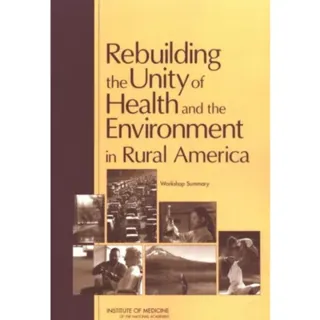 Rebuilding the Unity of Health and the Environment in Rural America