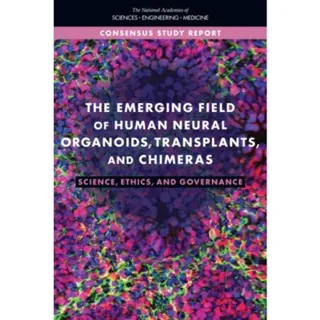 The Emerging Field of Human Neural Organoids, Transplants, and Chimeras