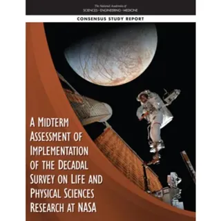 A Midterm Assessment of Implementation of the Decadal Survey on Life and Physical Sciences Research at NASA