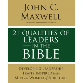 21 Qualities of Leaders in the Bible