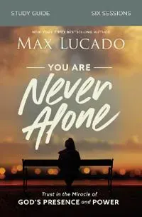 You Are Never Alone Study Guide