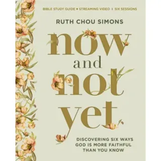 Now and Not Yet Bible Study Guide plus Streaming Video