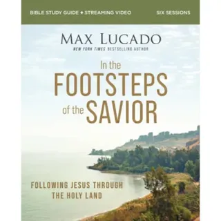 In the Footsteps of the Savior Bible Study Guide plus Streaming Video