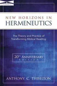 New Horizons in Hermeneutics: The Theory and Practice of Transforming Biblical Reading