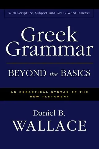 Greek Grammar Beyond the Basics