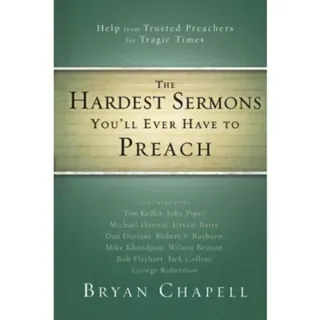 The Hardest Sermons You'll Ever Have to Preach