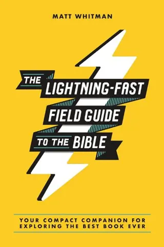 Lightning-Fast Field Guide to the Bible