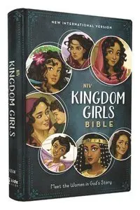 Niv, Kingdom Girls Bible, Full Color, Hardcover, Teal, Comfort Print: Meet the Women in God's Story (Best Gift for Girls Ages 8-12 to Build Faith, Str