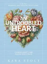 An Untroubled Heart