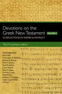 Devotions on the greek new testament, volume two - 52 reflections to inspir