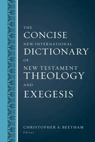The Concise New International Dictionary of New Testament Theology and Exegesis