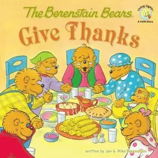 Berenstain Bears Give Thanks