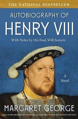 The Autobiography of Henry VIII