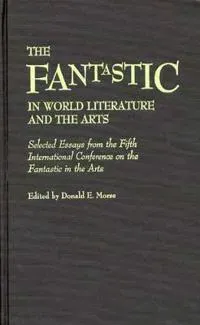 The Fantastic in World Literature and the Arts