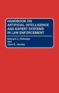 Handbook on Artificial Intelligence and Expert Systems in Law Enforcement