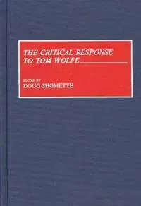 The Critical Response to Tom Wolfe