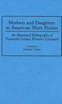 Mothers and Daughters in American Short Fiction