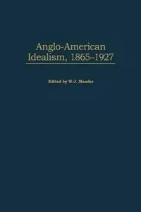 Anglo-American Idealism, 1865-1927