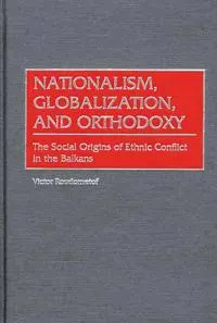 Nationalism, Globalization, and Orthodoxy