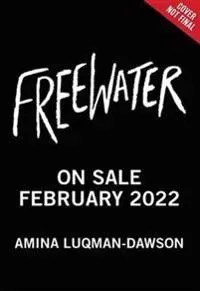 Freewater (Newbery & Coretta Scott King Award Winner)