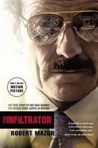 The Infiltrator: The True Story of One Man Against the Biggest Drug Cartel in History