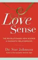 Love Sense: The Revolutionary New Science of Romantic Relationships
