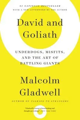 David and Goliath : Underdogs, Misfits, and the Art of Battling Giants