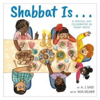 Shabbat Is...