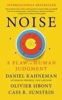 Noise: A Flaw in Human Judgment