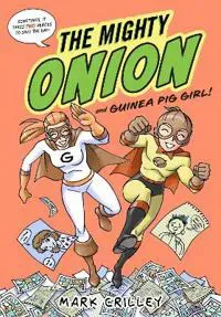 The Mighty Onion and Guinea Pig Girl!