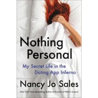 Nothing Personal : My Secret Life in the Dating App Inferno